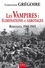 Christophe Grégoire - Les vampires : éliminations et sabotages - Résistance, 1943-1945.