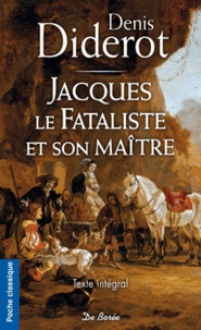 Denis Diderot - Jacques le Fataliste et son maitre.