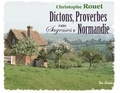 Christophe Rouet - Dictons, proverbes et autres sagesses de Normandie.