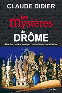 Claude Didier - Les mystères de la Drôme.