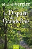 Michel Verrier - Le disparu des grands bois.