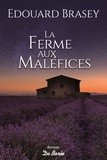 Edouard Brasey - La ferme aux maléfices.