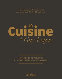 Guy Legay - La cuisine de Guy Legay.