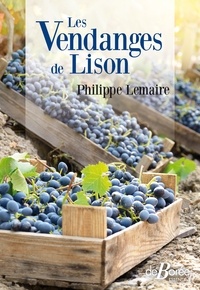 Philippe Lemaire - Les vendanges de Lison.