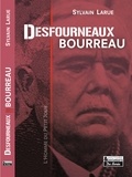 Sylvain Larue - Desfourneaux, bourreau - L'homme du petit jour.