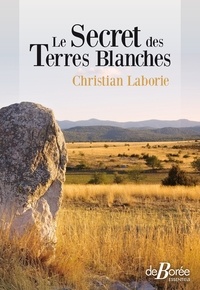 Christian Laborie - Le secret des terres blanches.