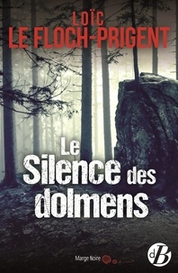 Loïk Le Floch-Prigent - Le silence des dolmens.