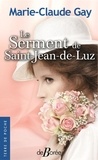 Marie-Claude Gay - Le serment de Saint-Jean-de-Luz.
