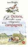 Daniel Brugès - Dictons, proverbes et autres Sagesses de nos campagnes.