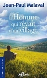 Jean-Paul Malaval - L'homme qui rêvait d'un village.