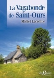 Michel Lacombe - La Vagabonde de Saint-Ours.