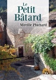 Mireille Pluchard - Le Petit Bâtard.