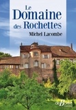 Michel Lacombe - Le domaine des Rochettes.