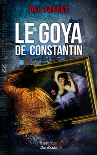 Gilles Del Pappas - Le Goya de Constantin.