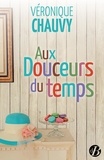 Véronique Chauvy - Aux Douceurs du temps.