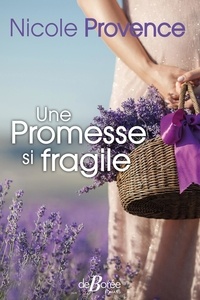 Nicole Provence - Une promesse si fragile.