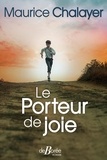 Maurice Chalayer - Le porteur de joie.