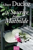 Albert Ducloz - Un sourire pour Mathilde.