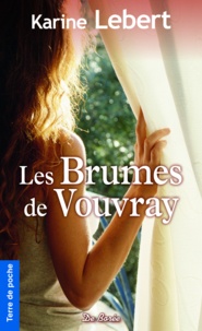 Karine Lebert - Les brumes de Vouvray.