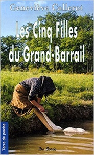 Geneviève Callerot - Les Cinq Filles du Grand-Barrail.