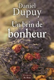Daniel Dupuy - Un brin de bonheur.