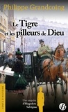 Philippe Grandcoing - Une enquête d'Hippolyte Salvignac  : Le tigre et les pilleurs de dieu.