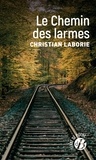 Christian Laborie - Le Chemin des larmes.