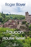Roger Royer - Le Faucon des Hautes Terres.
