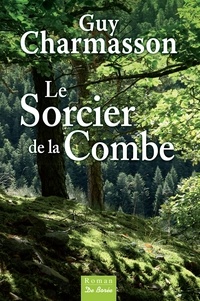 Guy Charmasson - Le Sorcier de la Combe.