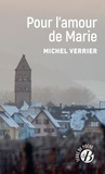 Michel Verrier - Pour l'amour de Marie.