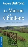 Robert Dutronc - La Maison des Chailloux.