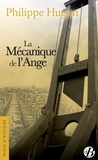 Philippe Hugon - La mécanique de l'ange.