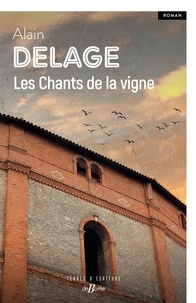 Alain Delage - Les Chants de la vigne.