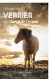 Michel Verrier - Le Cheval de l'espoir.