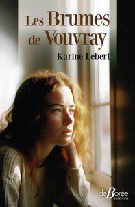 Karine Lebert - Les brumes de Vouvray.