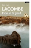 Michel Lacombe - Rumeurs de granit.