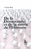 Urmie Ray - De la démocratie et de la survie de l'Homme.