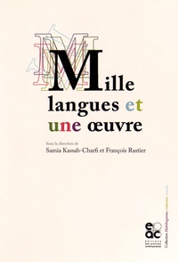 Samia Kassab-Charfi et François Rastier - Mille langues et une oeuvre.