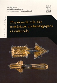 Martine Regert et Maria-Filomena Guerra - Physico-chimie des matériaux archéologiques et culturels.
