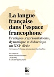 Venant Eloundou Eloundou et Claude Frey - La langue française dans l'espace francophone - Pratiques, représentations, dynamique et didactique au XXIe siècle.