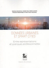 Valentyna Dymytrova et Isabelle Hare - Données urbaines et smart cities - Entre représentations et pratiques professionnelles.