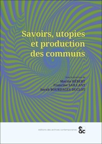 Martin Hébert et Francine Saillant - Savoirs, utopies et production des communs.