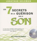 Jonathan Goldman - Les 7 secrets de la guérison par le son. 1 CD audio