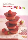 Eva-Claire Pasquier - Recettes de fêtes - Pour personnes sensibles sans lait, sans gluten, sans oeufs 100%.