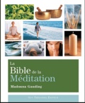 Madonna Gauding - La bible de la méditation - Guide détaillé des méditations.