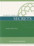 Chris Prentiss - Le petit livre des secrets.