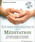 Madonna Gauding - Entrez dans la pratique de la méditation - Petit guide pratique et personnalisé pour vous accompagner au quotidien .... 1 CD audio