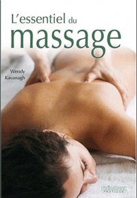 Wendy Kavanagh - L'essentiel du massage.