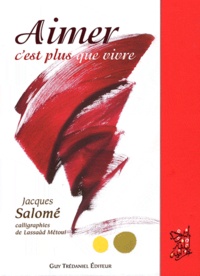 Jacques Salomé - Aimer c'est plus que vivre.