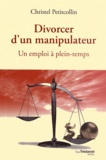 Christel Petitcollin - Divorcer d'un manipulateur - Un emploi à plein-temps.